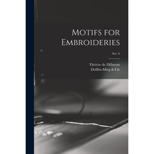 (영문도서) Motifs for Embroideries; ser. 6 Paperback, Legare Street Press, English, 9781015346871