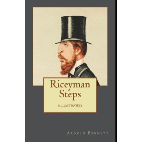 Riceyman Steps Illustrated Paperback, Independently Published