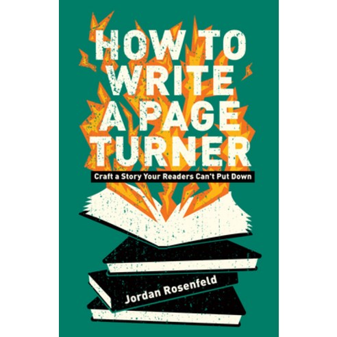 How to Write a Page-Turner: Craft a Story Your Readers Can''t Put Down Paperback, Writer''s Digest Books