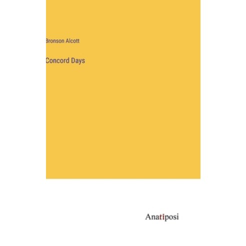 (영문도서) Concord Days Hardcover, Anatiposi Verlag, English, 9783382812256