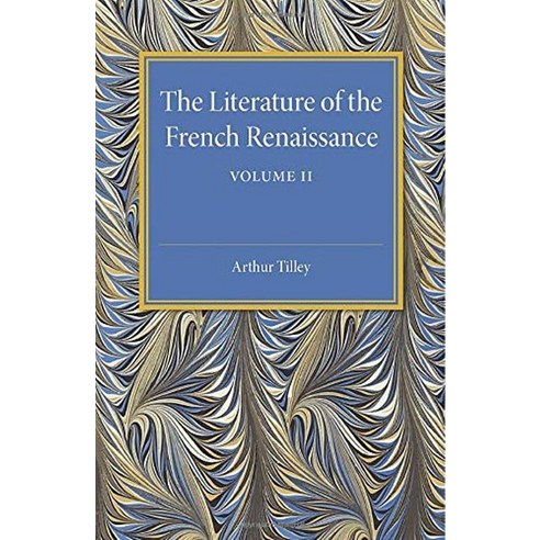 The Literature of the French Renaissance, Cambridge University Press