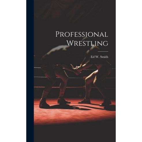 (영문도서) Professional Wrestling Hardcover, Legare Street Press, English, 9781019924129