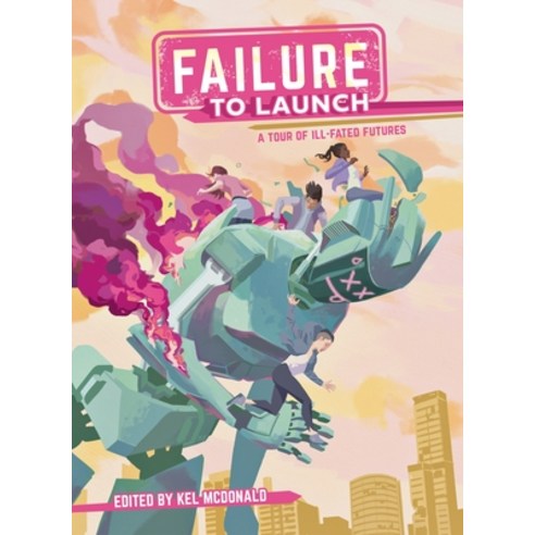 (영문도서) Failure to Launch: A Tour of Ill-Fated Futures Paperback, Iron Circus Comics, English, 9781638991236