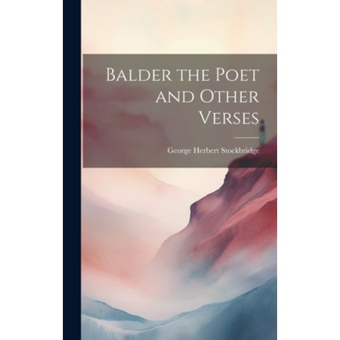 (영문도서) Balder the Poet and Other Verses Hardcover, Legare Street Press, English, 9781020683541