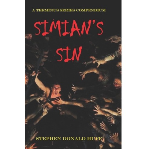 (영문도서) Simian''s Sin: A Terminus Series Compendium Paperback, Independently Published, English, 9781703125085