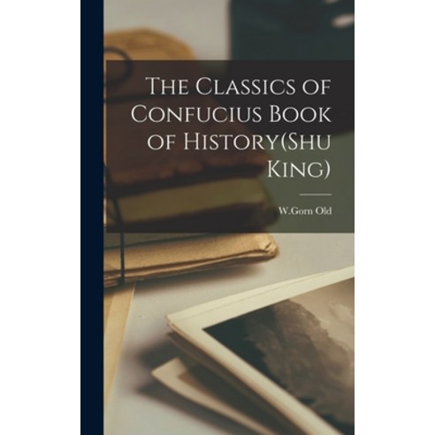 (영문도서) The Classics of Confucius Book of History(Shu King) Hardcover, Legare Street Press, English, 9781015837508