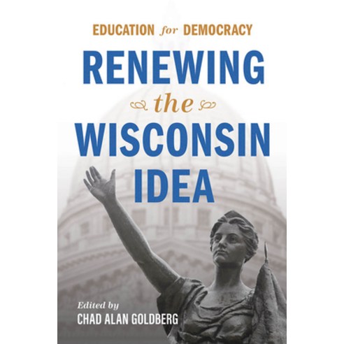 Education for Democracy: Renewing the Wisconsin Idea Hardcover, University of Wisconsin Press, English, 9780299328900
