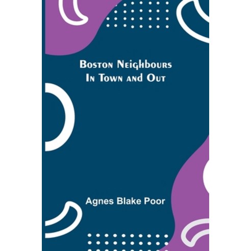 (영문도서) Boston Neighbours In Town and Out Paperback, Alpha Edition, English, 9789355750396