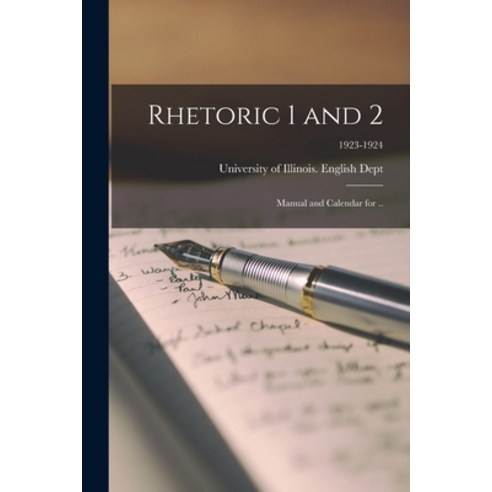 (영문도서) Rhetoric 1 and 2: Manual and Calendar for ..; 1923-1924 Paperback, Legare Street Press, English, 9781014777461