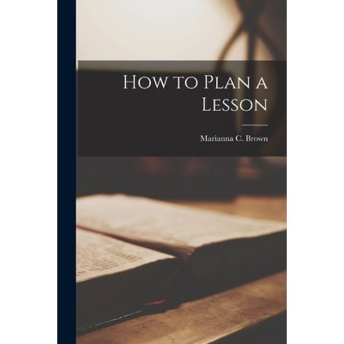 (영문도서) How to Plan a Lesson Paperback, Legare Street Press, English, 9781017322736