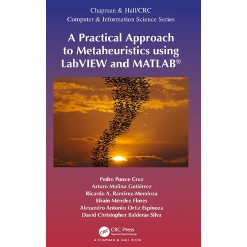 A Practical Approach to Metaheuristics using LabVIEW and MATLAB(R) Hardcover, CRC Press, English, 9780367494261