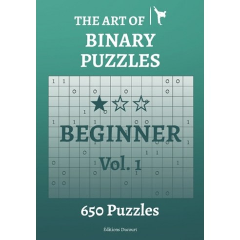The Art of Binary Puzzles Beginner Vol.1 Paperback, Independently Published, English, 9798580684741