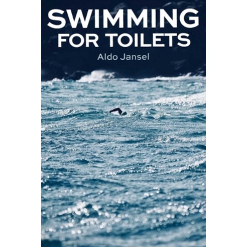 Swimming for Toilets Paperback, Independently Published