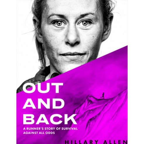 Out and Back: A Runner''s Story of Survival Against All Odds Paperback, Blue Star Press