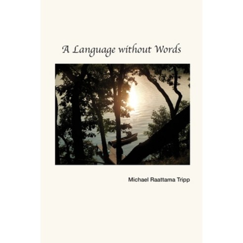 A Language without Words Paperback, Raven Publishing Incorporated of Montana