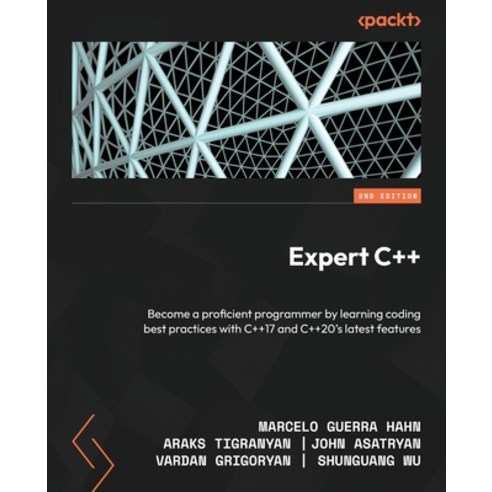 (영문도서) Expert C++ - Second Edition: Become a proficient programmer by learning coding best practices... Paperback, Packt Publishing, English, 9781804617830
