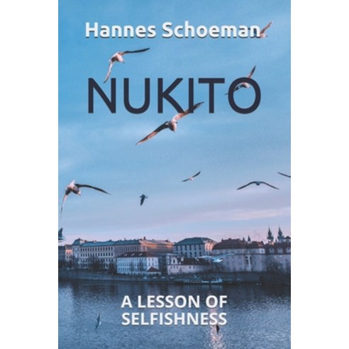 Nukito: A Lesson of Selfishness Paperback, Independently Published