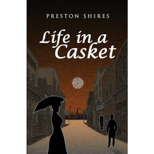 (영문도서) Life in a Casket Paperback, Createspace Independent Pub..., English, 9781721036578