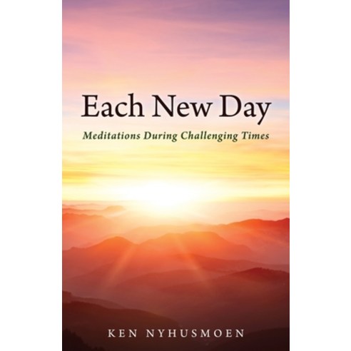 (영문도서) Each New Day: Meditations During Challenging Times Paperback, Wheatmark, English, 9781627878913