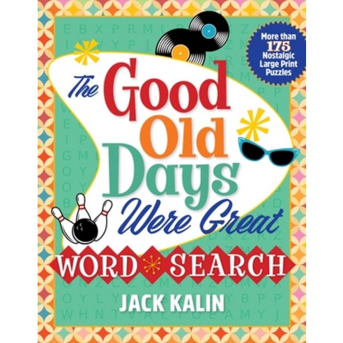 (영문도서) The Good Old Days Were Great Word Search: More Than 175 Nostalgic Large-Print Puzzles Paperback, Castle Point Books, English, 9781250285362