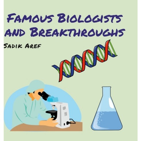 (영문도서) Famous Biologists and Breakthroughs Hardcover, Lulu.com, English, 9781312360075