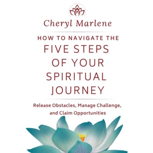 How to Navigate the Five Steps of Your Spiritual Journey: Release Obstacles Manage Challenge and C... Paperback, Souls Illuminated, LLC