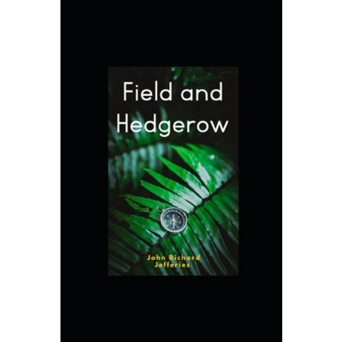Field and Hedgerow illustrated Paperback, Independently Published