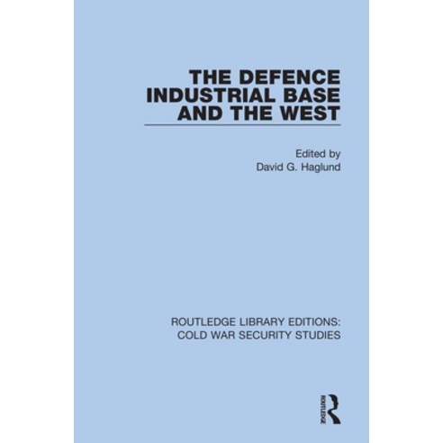 The Defence Industrial Base and the West Hardcover, Routledge, English, 9780367610067