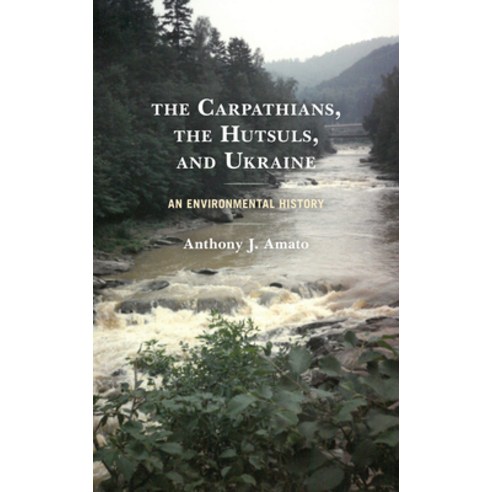 The Carpathians the Hutsuls and Ukraine: An Environmental History Hardcover, Lexington Books, English, 9781793608352