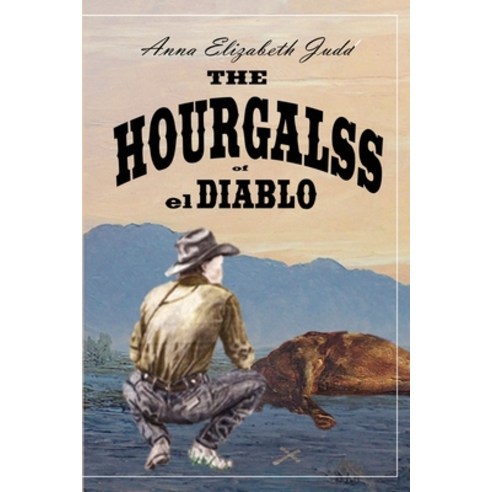 The Hourglass of El Diablo Paperback, Writer''s Publishing House