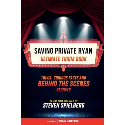 (영문도서) Saving Private Ryan - Ultimate Trivia Book: Trivia Curious Facts And Behind The Scenes Secre... Paperback, Filmic Universe, English, 9798869165930