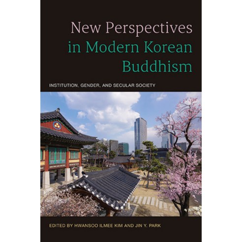 (영문도서) New Perspectives in Modern Korean Buddhism: Institution Gender and Secular Society Paperback, State University of New Yor..., English, 9781438491325