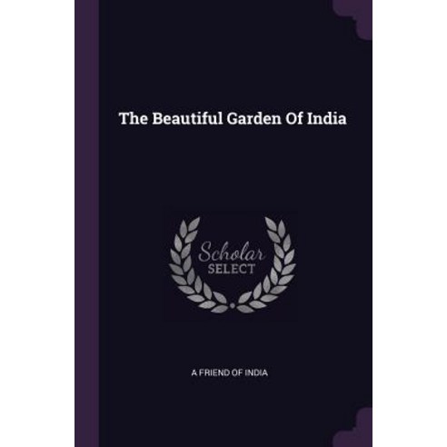 (영문도서) The Beautiful Garden Of India Paperback, Palala Press, English, 9781378716373