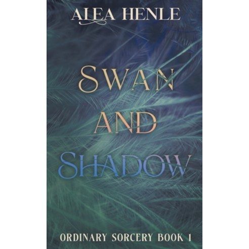 (영문도서) Swan and Shadow: an Ordinary Sorcery story Paperback, Crabgrass Publishing, English, 9781952735226
