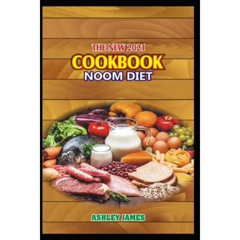 (영문도서) The New 2021 Cookbook Noom Diet Paperback, Independently Published, English, 9798514706419