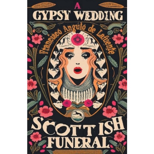 (영문도서) A Gypsy Wedding and a Scottish Funeral Paperback, Charles Scribner''s & Company, English, 9798223373704