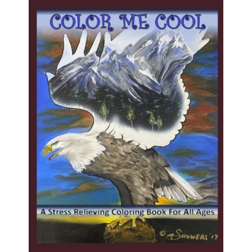 Color Me Cool: A Stress Relieving Coloring Book For All Ages Paperback, A&d Creations