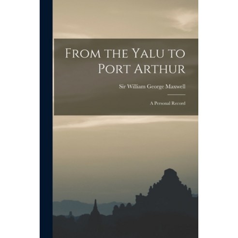 (영문도서) From the Yalu to Port Arthur: a Personal Record Paperback, Legare Street Press, English, 9781015031418