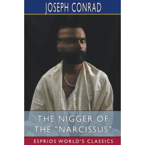 (영문도서) The Nigger of the Narcissus (Esprios Classics) Paperback, Blurb, English, 9798210050045