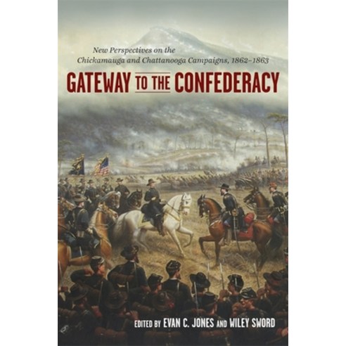 (영문도서) Gateway to the Confederacy: New Perspectives on the Chickamauga and Chattanooga Campaigns 18... Hardcover, LSU Press, English, 9780807155097