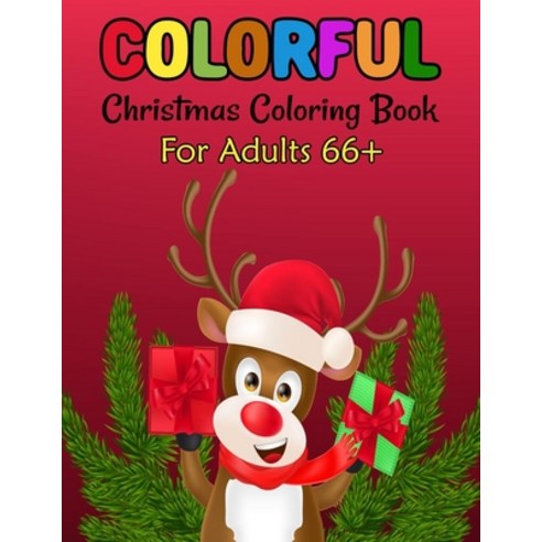 Colorful Christmas Coloring Book For Adults 66+: A Festive Coloring Book Featuring Beautiful Winter ... Paperback, Independently Published, English, 9798567563120