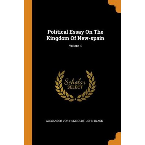(영문도서) Political Essay On The Kingdom Of New-spain; Volume 4 Paperback, Franklin Classics, English, 9780343223793