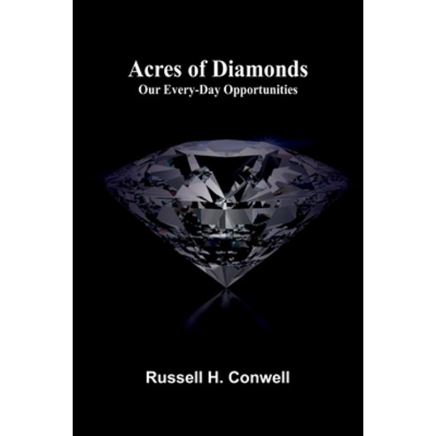 (영문도서) Acres of Diamonds: Our Every-day Opportunities Paperback, Alpha Edition, English, 9789362990426