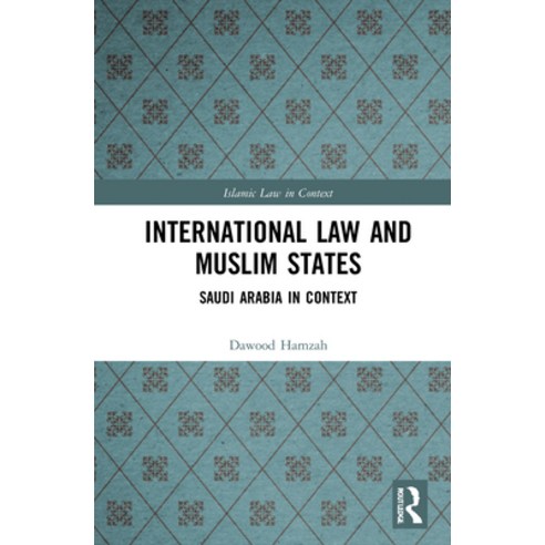 (영문도서) International Law and Muslim States: Saudi Arabia in Context Hardcover, Routledge, English, 9780367679187