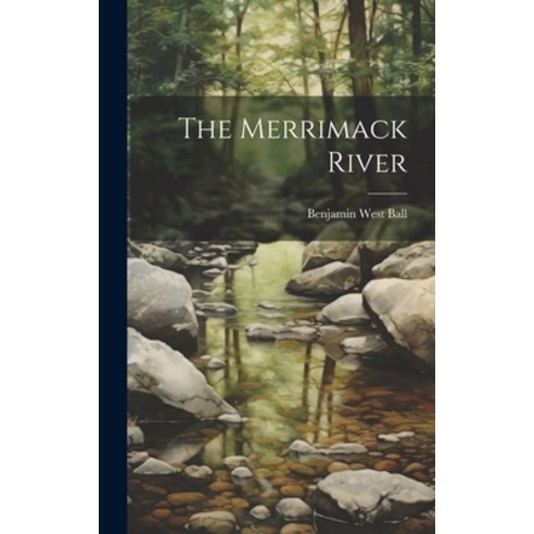 (영문도서) The Merrimack River Hardcover, Legare Street Press, English, 9781020034947