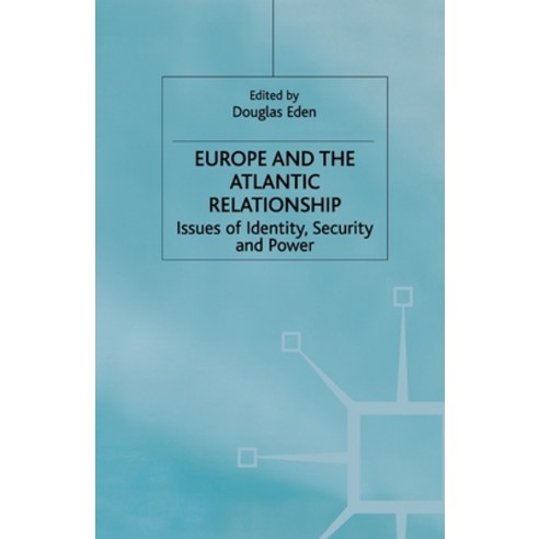 Europe and the Atlantic Relationship: Issues of Identity Security and Power Paperback, Palgrave MacMillan, English, 9781349654215