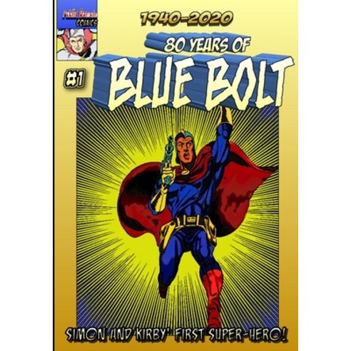80 Years of Blue Bolt: Simon and Kirby''s First Super-hero Paperback, Independently Published