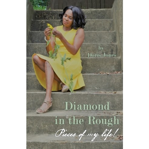 Diamond In The Rough: Pieces of My Life Paperback, Liberation''s Publishing LLC, English, 9781951300098