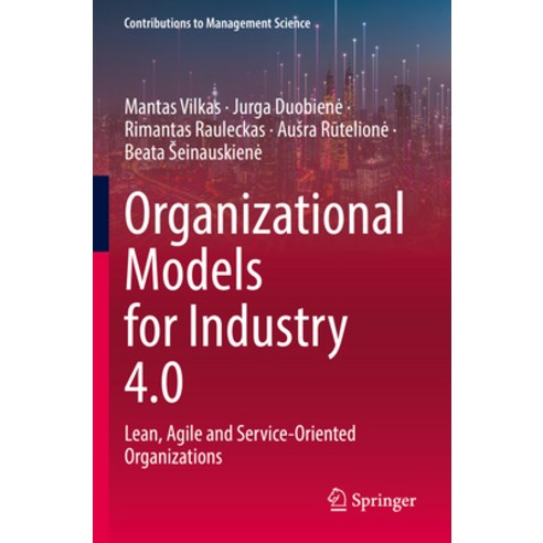 (영문도서) Organizational Models for Industry 4.0: Lean Agile and Service-Oriented Organizations Paperback, Springer, English, 9783031149900
