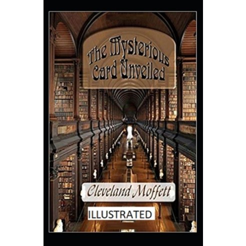 The Mysterious Card Unveiled Illustrated Paperback, Independently Published, English, 9798570174696